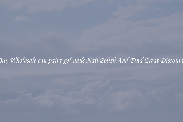 Buy Wholesale can paint gel nails Nail Polish And Find Great Discounts