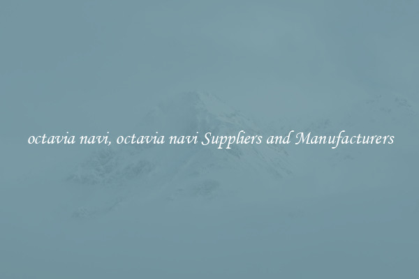 octavia navi, octavia navi Suppliers and Manufacturers