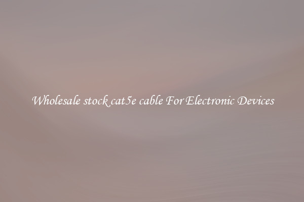 Wholesale stock cat5e cable For Electronic Devices