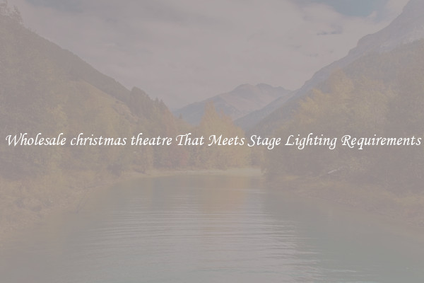 Wholesale christmas theatre That Meets Stage Lighting Requirements