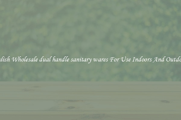 Stylish Wholesale dual handle sanitary wares For Use Indoors And Outdoors