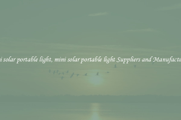 mini solar portable light, mini solar portable light Suppliers and Manufacturers