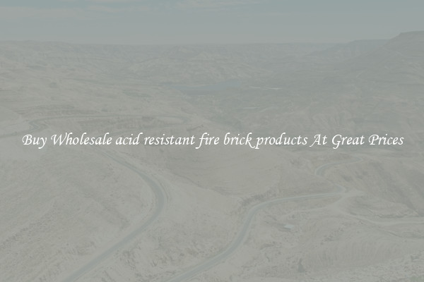 Buy Wholesale acid resistant fire brick products At Great Prices