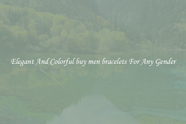 Elegant And Colorful buy men bracelets For Any Gender