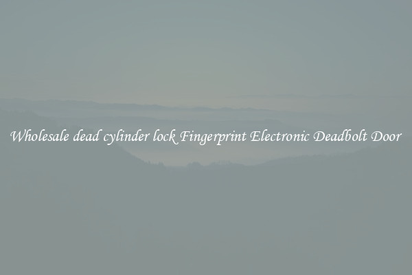Wholesale dead cylinder lock Fingerprint Electronic Deadbolt Door 