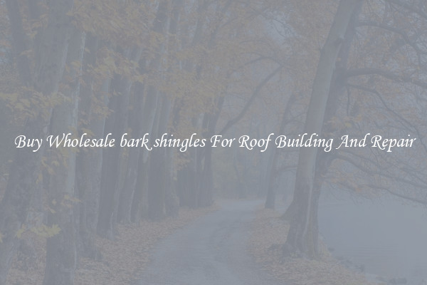 Buy Wholesale bark shingles For Roof Building And Repair