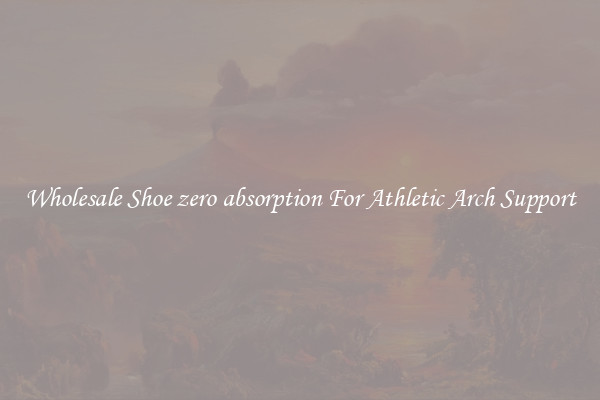 Wholesale Shoe zero absorption For Athletic Arch Support