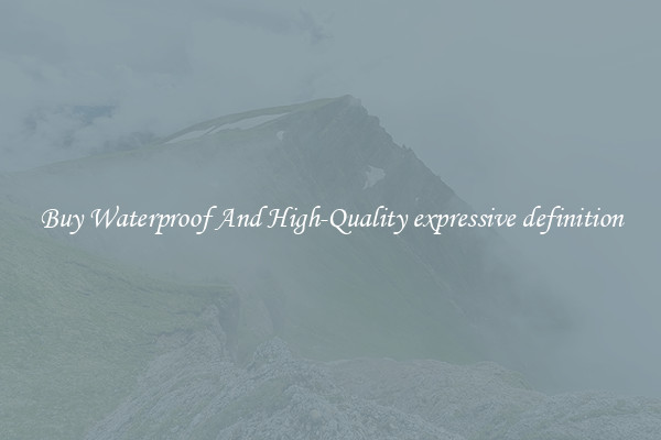 Buy Waterproof And High-Quality expressive definition