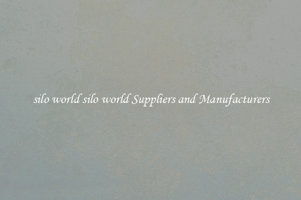 silo world silo world Suppliers and Manufacturers