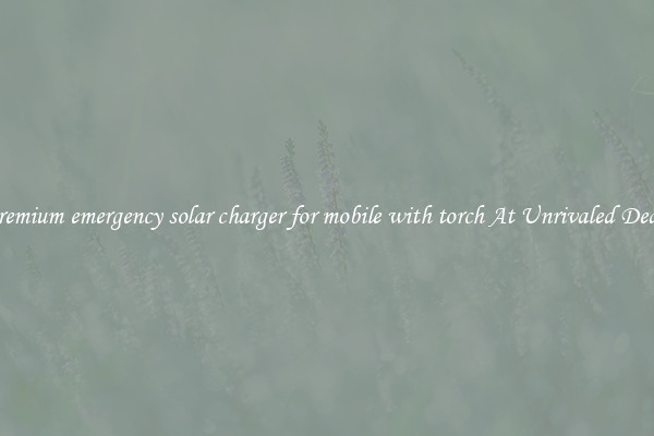 Premium emergency solar charger for mobile with torch At Unrivaled Deals