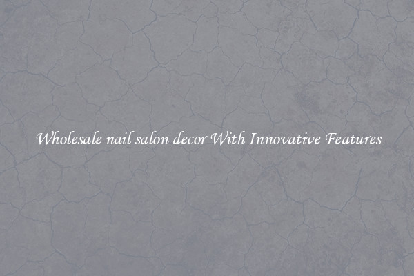 Wholesale nail salon decor With Innovative Features