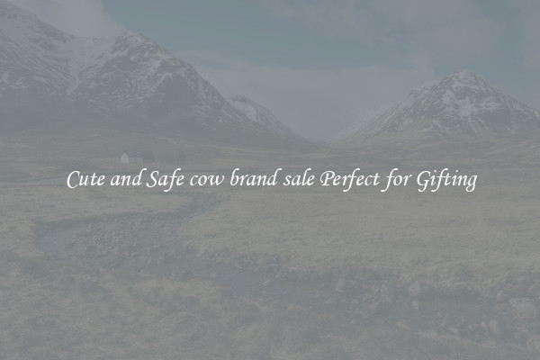 Cute and Safe cow brand sale Perfect for Gifting