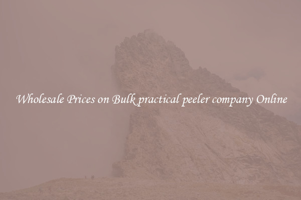 Wholesale Prices on Bulk practical peeler company Online