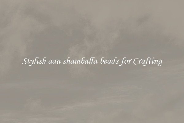 Stylish aaa shamballa beads for Crafting