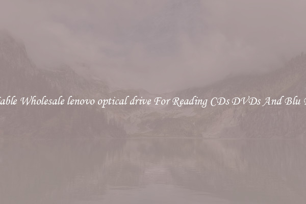 Reliable Wholesale lenovo optical drive For Reading CDs DVDs And Blu Rays