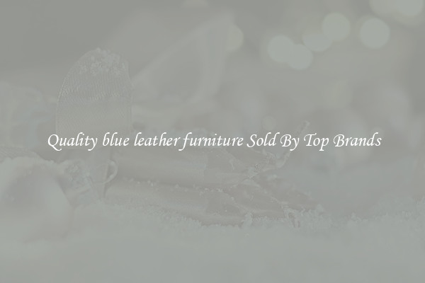 Quality blue leather furniture Sold By Top Brands