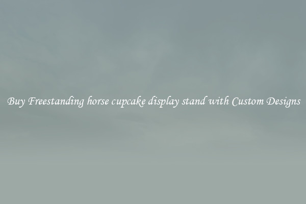 Buy Freestanding horse cupcake display stand with Custom Designs
