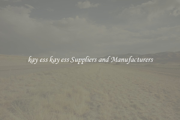 kay ess kay ess Suppliers and Manufacturers