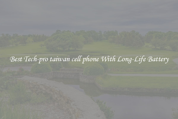 Best Tech-pro taiwan cell phone With Long-Life Battery