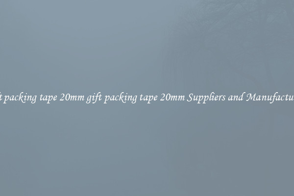 gift packing tape 20mm gift packing tape 20mm Suppliers and Manufacturers