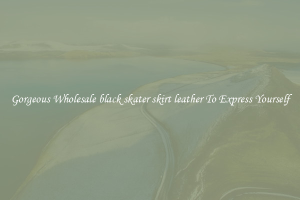 Gorgeous Wholesale black skater skirt leather To Express Yourself