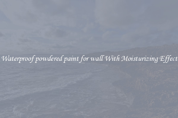 Waterproof powdered paint for wall With Moisturizing Effect