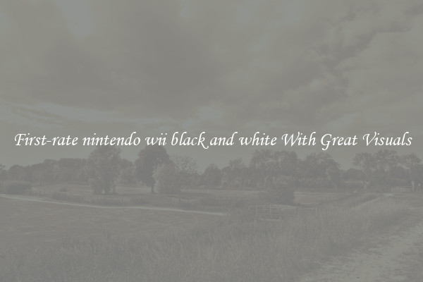First-rate nintendo wii black and white With Great Visuals