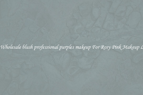 Buy Wholesale blush professional purples makeup For Rosy Pink Makeup Looks