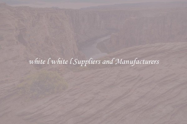 white l white l Suppliers and Manufacturers