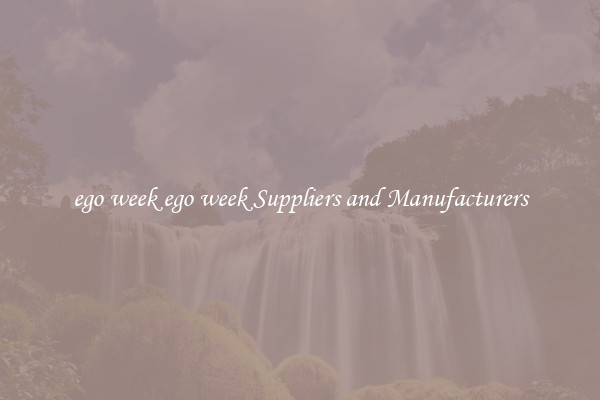 ego week ego week Suppliers and Manufacturers