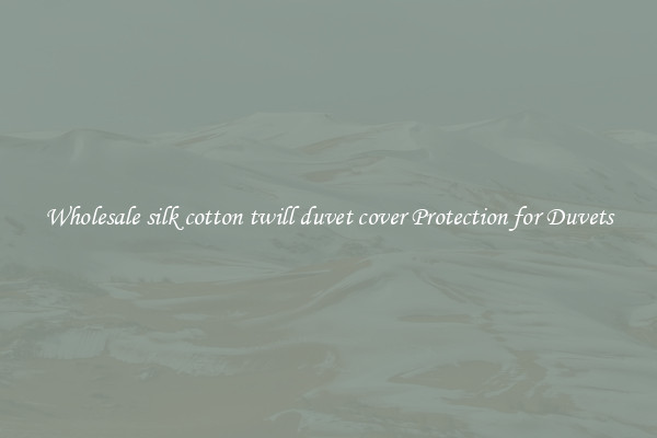 Wholesale silk cotton twill duvet cover Protection for Duvets
