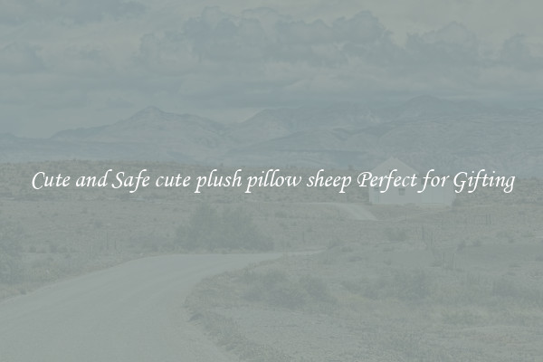 Cute and Safe cute plush pillow sheep Perfect for Gifting