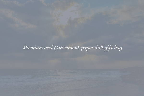 Premium and Convenient paper doll gift bag